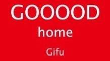 GOOOOD home Gifu